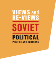 Views and Re-Views: Soviet Political Posters and Cartoons